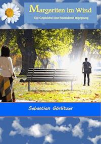 Margeriten im Wind - Sebastian Görlitzer - E-Book