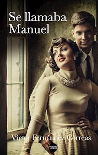 Se llamaba Manuel - Víctor Fernández Correas - E-Book