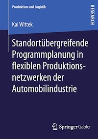 Standortübergreifende Programmplanung in flexiblen Produktionsnetzwerken der Automobilindustrie - Kai Wittek - E-Book