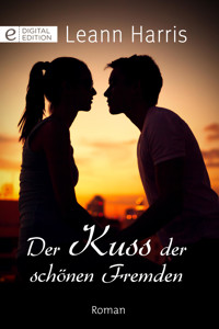 Der Kuss der schönen Fremden - Leann Harris - E-Book