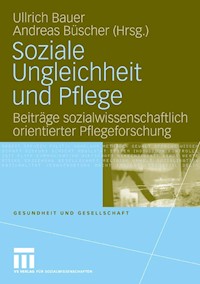 Soziale Ungleichheit und Pflege -  - E-Book