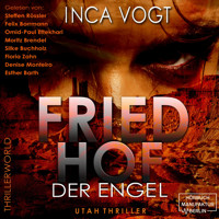 Friedhof der Engel - Utah Thriller - Thrillerworld, Band 1 (ungekürzt) - Inca Vogt - Hörbuch