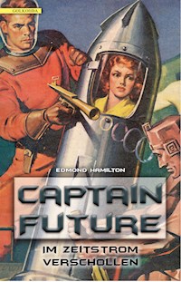 Captain Future 08: Im Zeitstrom verschollen - Edmond Hamilton - E-Book
