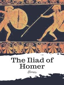The Iliad of Homer - Homer - E-Book
