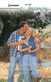 Aquellos sueños olvidados - Amy Frazier - E-Book