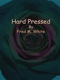 Hard Pressed - Fred M. White - E-Book