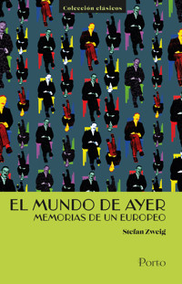 El mundo de ayer - Stefan Zweig - E-Book
