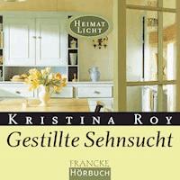 Gestillte Sehnsucht - Kristina Roy - Hörbuch