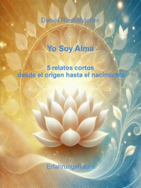Yo soy Alma - Daniel Rindlisbacher - E-Book