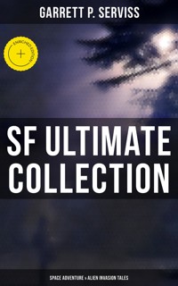 SF Ultimate Collection: Space Adventure & Alien Invasion Tales - Garrett P. Serviss - E-Book