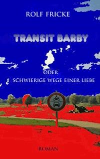 Transit Barby - Rolf Fricke - E-Book