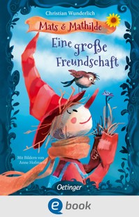 Mats und Mathilde 1. Eine große Freundschaft - Christian Wunderlich - E-Book