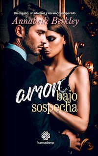 Amor bajo sospecha - Annabeth Berkley - E-Book