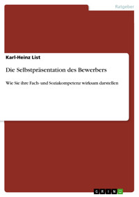 Die Selbstpräsentation des Bewerbers - Karl-Heinz List - E-Book