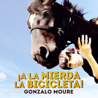 ¡A la mierda la bicicleta! - Gonzalo Moure - Hörbuch