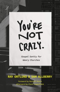 You're Not Crazy - Ray Ortlund - E-Book
