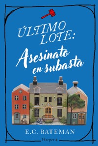 Último lote: asesinato en subasta - E.C. Bateman - E-Book