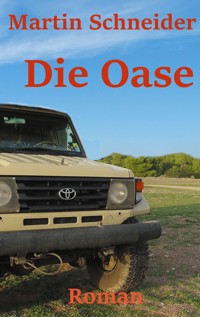 Die Oase - Martin Schneider - E-Book