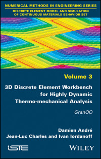 3D Discrete Element Workbench for Highly Dynamic Thermo-mechanical Analysis - Damien Andre - E-Book