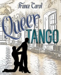 Queer Tango - France Carol - kostenlos E-Book
