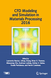 CFD Modeling and Simulation in Materials Processing 2016 -  - E-Book