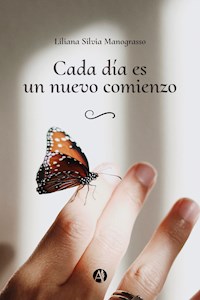 Cada día es un nuevo comienzo - Liliana Silvia Manograsso - E-Book