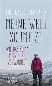 Meine Welt schmilzt - Line Nagell Ylvisaker - E-Book