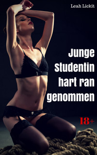 Junge Studentin hart rangenommen - Leah Lickit - E-Book