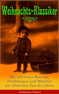 Weihnachts-Klassiker: Die schönsten Romane, Erzählungen und Märchen zur schönsten Zeit des Jahres - Charles Dickens. - E-Book