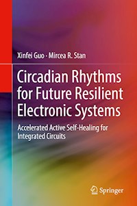 Circadian Rhythms for Future Resilient Electronic Systems - Xinfei Guo - E-Book