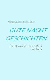 Gutenachtgeschichten - Michael Bauer - E-Book