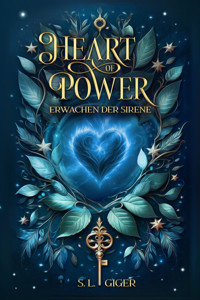 Heart of Power: Erwachen der Sirene - S. L. Giger - E-Book