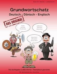 Grundwortschatz Deutsch - Dänisch - Englisch - Sven Chr. Müller - E-Book