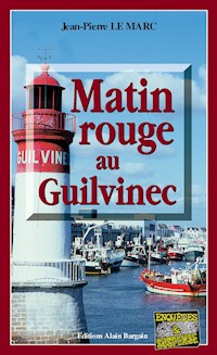 Matin rouge au Guilvinec - Jean-Pierre Le Marc - E-Book