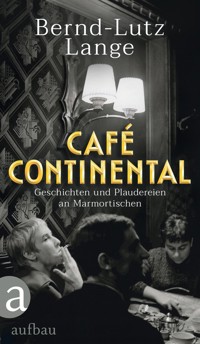 Café Continental - Bernd-Lutz Lange - E-Book