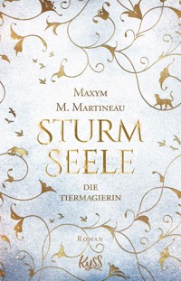 Die Tiermagierin – Sturmseele - Maxym M. Martineau - E-Book