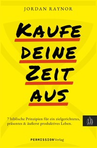 Kaufe deine Zeit aus - Jordan Raynor - E-Book