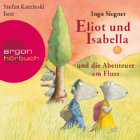 Eliot und Isabella und die Abenteuer am Fluss - Eliot und Isabella, Band 1 (Szenische Lesung) - Ingo Siegner - Hörbuch