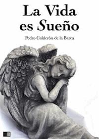 La Vida es Sueño - Pedro Calderón de la Barca - E-Book