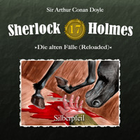 Sherlock Holmes, Die alten Fälle (Reloaded), Fall 17: Silberpfeil - Arthur Conan Doyle - Hörbuch