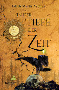 In der Tiefe der Zeit - Edith Maria Ascher - E-Book