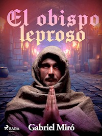 El obispo leproso - Gabriel Miró - E-Book