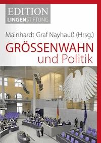 Größenwahn und Politik -  - E-Book