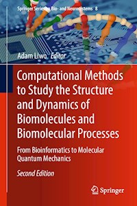 Computational Methods to Study the Structure and Dynamics of Biomolecules and Biomolecular Processes - - E-Book