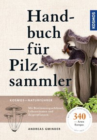 Handbuch für Pilzsammler - Andreas Gminder - E-Book