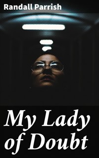 My Lady of Doubt - Randall Parrish - E-Book