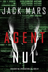 Agent Nul (Een Agent Nul Spionagethriller—Boek #1) - Jack Mars - E-Book
