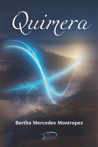 Quimera - Bertha Mercedes Montropez - E-Book