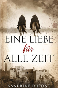 Eine Liebe für alle Zeit - Sandrine Dupont - E-Book