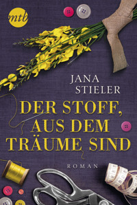Der Stoff, aus dem Träume sind - Jana Stieler - E-Book